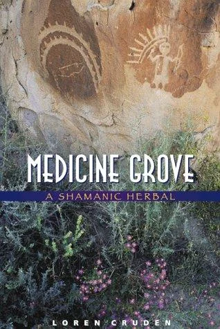 Medicine Grove: A Shamanic Herbal (Original)