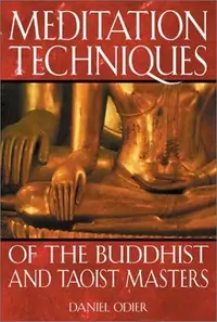 Meditation Techniques of the Buddhist and Taoist Masters — photo 2