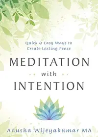 Meditation with Intention: Quick & Easy Ways to Create Lasting Peace — photo 2