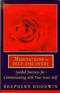 Meditations for Self-Discovery: Guided Journeys for Communicating with Your Inner Self — photo 2
