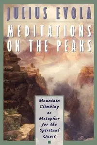 Meditations on the Peaks: Mountain Climbing as Metaphor for the Spiritual Quest (Us) — photo 2