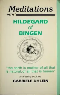 Meditations with Hildegard of Bingen (Original) Uhlein, Gabriele — photo 2