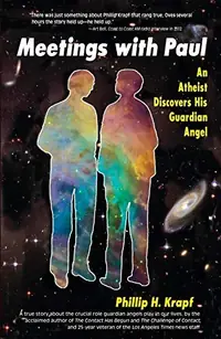 Meetings with Paul: An Atheist Discovers His Guardian Angel — photo 2