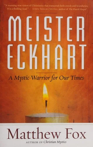 Meister Eckhart: A Mystic-Warrior for Our Times