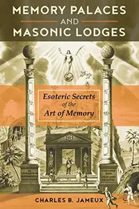 Memory Palaces and Masonic Lodges: Esoteric Secrets of the Art of Memory — photo 2