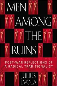 Men Among the Ruins: Postwar Reflections of a Radical Traditionalist — photo 2