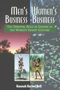 Men's Business, Women's Business: The Spiritual Role of Gender in the World's Oldest Culture — photo 2