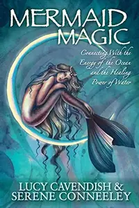 Mermaid Magic: Connecting With the Energy of the Ocean and the Healing Power of Water — photo 2