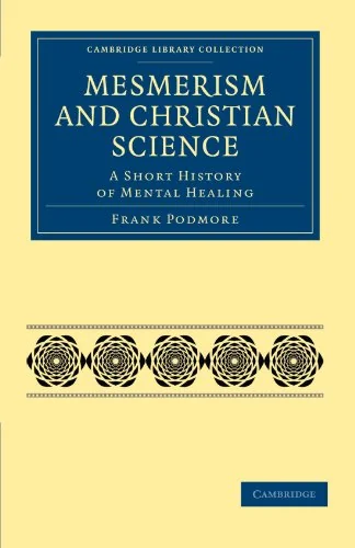Mesmerism and Christian Science Podmore, Frank