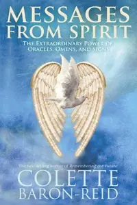 Messages From Spirit: The Extraordinary Power of Oracles, Omens, and Signs — photo 2