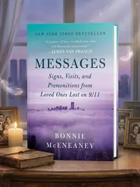 Messages: Signs, Visits, and Premonitions from Loved Ones Lost on 9/11 — photo 1