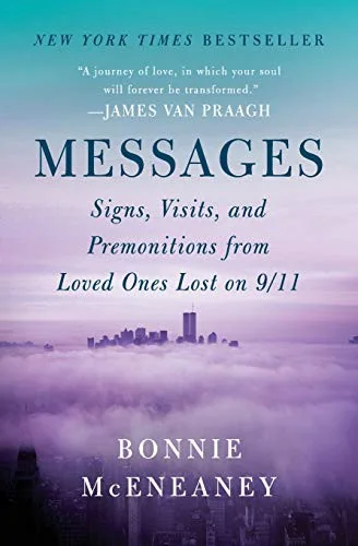 Messages: Signs, Visits, and Premonitions from Loved Ones Lost on 9/11 — photo 3