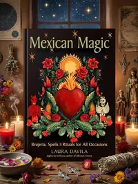 Mexican Magic: Brujeria, Spells, and Rituals for All Occasions Davila, Laura — photo 1