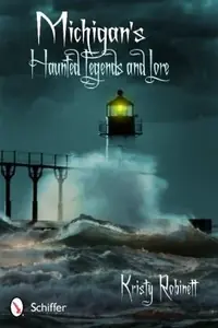 Michigan's Haunted Legends and Lore — photo 2