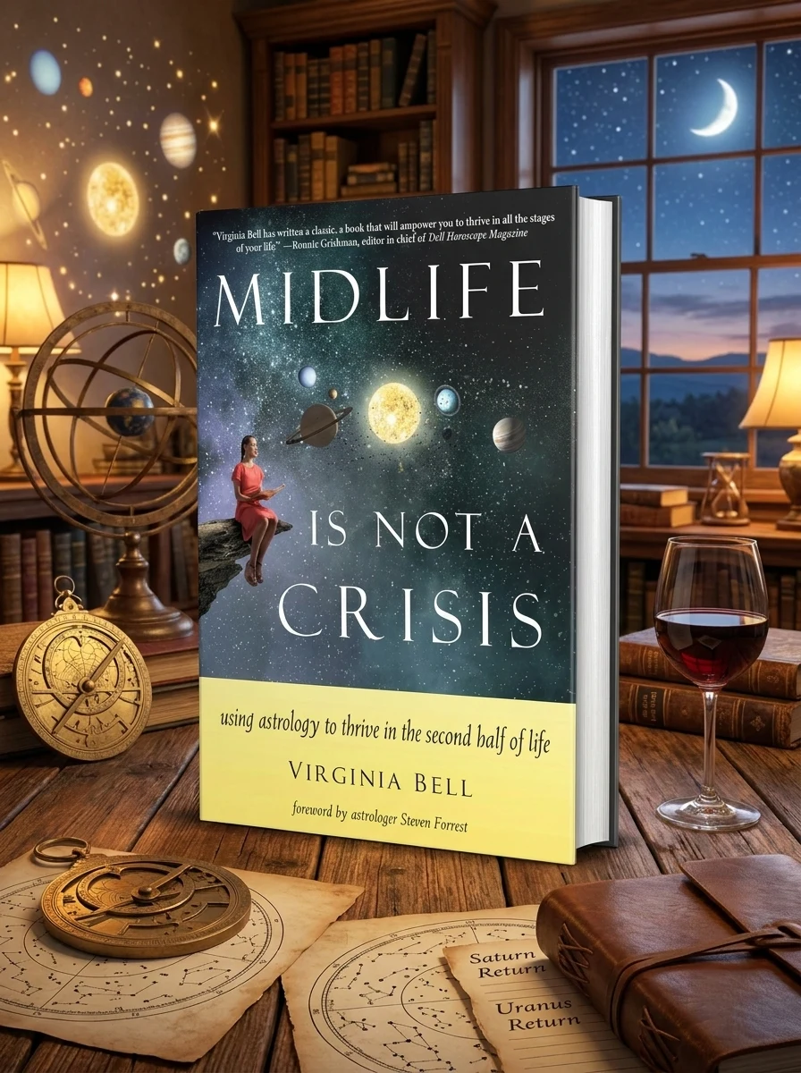 Midlife Is Not a Crisis: Using Astrology to Thrive in the Second Half of Life