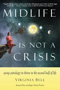 Midlife Is Not a Crisis: Using Astrology to Thrive in the Second Half of Life — photo 2