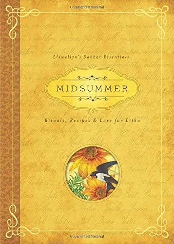 Midsummer: Rituals, Recipes & Lore for Litha Llewellyn