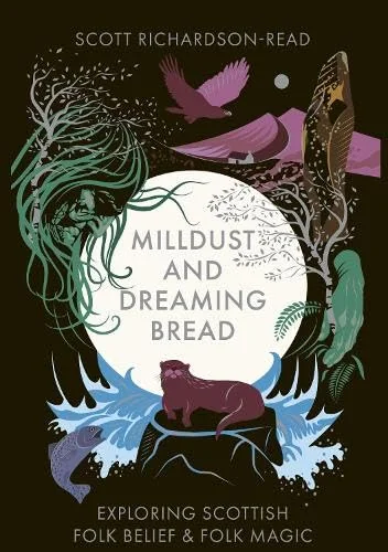 Mill Dust and Dreaming Bread: Exploring Scottish Folk Belief and Folk Magic (Hardback Standard) — photo 3