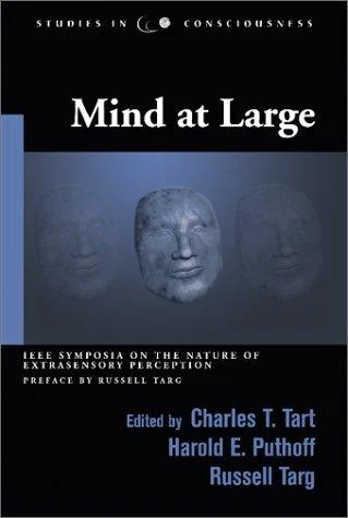 Mind at Large: IEEE Symposia on the Nature of Extrasensory Perception (Revised) Tart, Charles T
