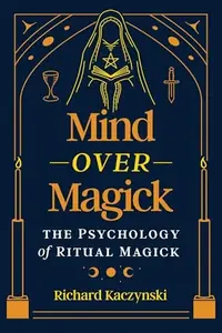 Mind Over Magick: The Psychology of Ritual Magick — photo 2