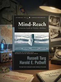 Mind-Reach: Scientists Look at Psychic Abilities Targ, Russell — photo 1