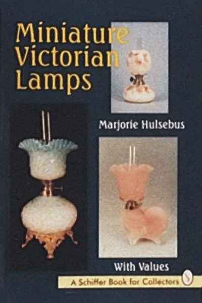 Miniature Victorian Lamps Hulsebus, Marjorie — dewey-pub:Schiffer