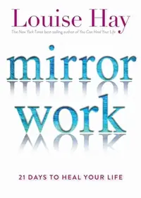 Mirror Work: 21 Days to Heal Your Life — photo 2