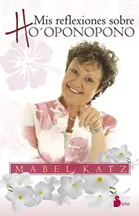 MIS Reflexiones Sobre Ho´oponopono Katz, Mabel — photo 2