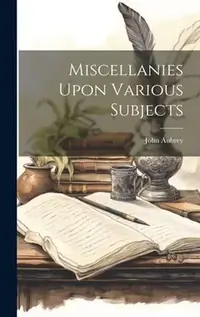 Miscellanies Upon Various Subjects — photo 2