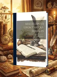 Miscellanies Upon Various Subjects — photo 1