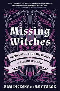 Missing Witches: Recovering True Histories of Feminist Magic — photo 2