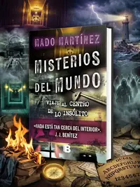 Misterios del Mundo: Viaje Al Centro de Lo Insólito / World Mysteries: Journey to the Center of the Unusual Martínez, Mado — photo 1