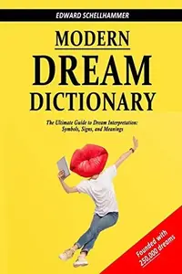 Modern Dream Dictionary: The Ultimate Guide to Dream Interpretation: Symbols, Signs, and Meanings — photo 2