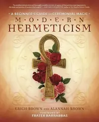 Modern Hermeticism: A Beginner's Guide to Ceremonial Magic — photo 2
