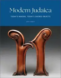 Modern Judaica: Today's Makers, Today's Sacred Objects — photo 2