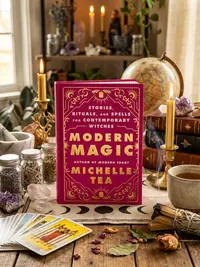 Modern Magic: Stories, Rituals, and Spells for Contemporary Witches — photo 1