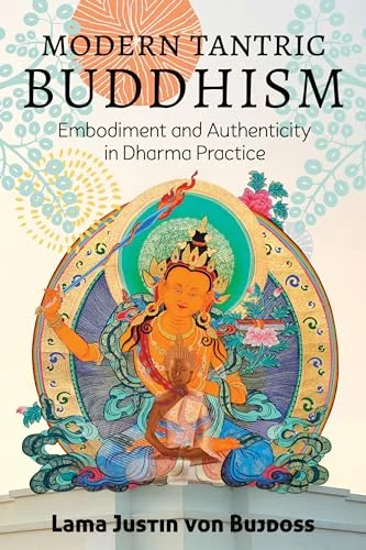 Modern Tantric Buddhism: Embodiment and Authenticity in Dharma Practice — photo 3