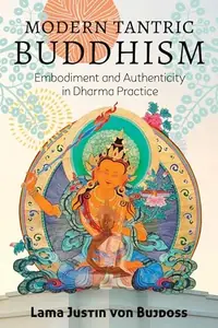 Modern Tantric Buddhism: Embodiment and Authenticity in Dharma Practice — photo 2