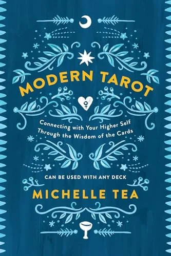 Modern Tarot: Connecting with Your Higher Self Through the Wisdom of the Cards