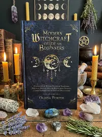 Modern Witchcraft Guide for Beginners: Starter Kit of Wiccan History & Traditions; Practical Magick, Spells & Rituals with Crystals, Candles, & Herbs — photo 1