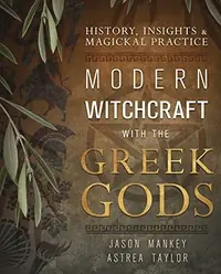 Modern Witchcraft with the Greek Gods: History, Insights & Magickal Practice — photo 2