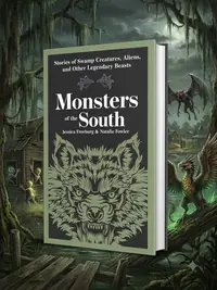 Monsters of the South: Stories of Swamp Creatures, Aliens, and Other Legendary Beasts — photo 1
