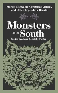 Monsters of the South: Stories of Swamp Creatures, Aliens, and Other Legendary Beasts — photo 2