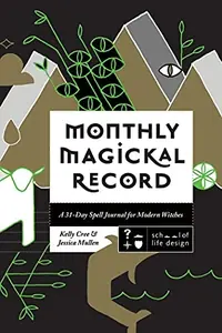 Monthly Magickal Record: A 31-Day Spell Journal for Modern Witches Cree, Kelly — photo 2