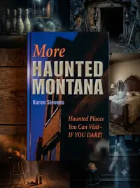 More Haunted Montana: Haunted Places You Can Visit - IF YOU DARE! — photo 1