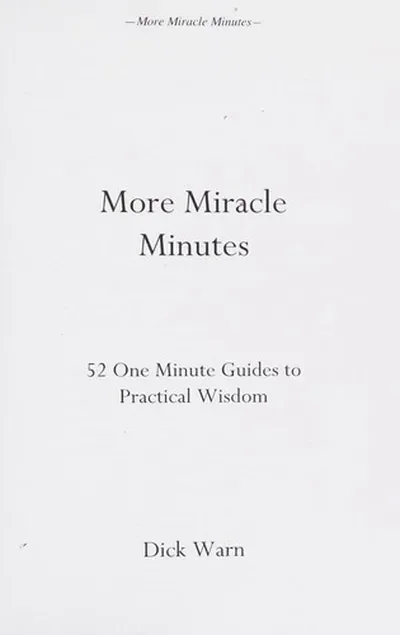 More Miracle Minutes: 52 One Minute Guides to Practical Wisdom — dewey-131