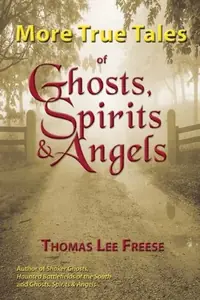 More True Tales of Ghosts, Spirits & Angels — photo 2