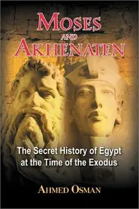 Moses and Akhenaten: The Secret History of Egypt at the Time of the Exodus — photo 2