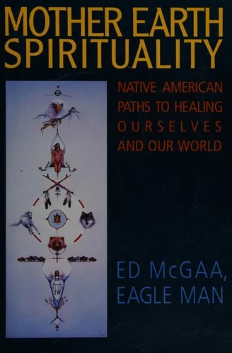 Mother Earth Spirituality: Native American Paths to Healing Ourselves and Our World — photo 3