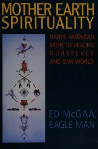 Mother Earth Spirituality: Native American Paths to Healing Ourselves and Our World — photo 2